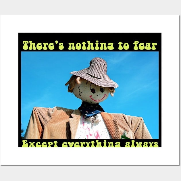 Nothing To Fear Except Everything Always Scarecrow Spooky Halloween Goth Wall Art by blueversion